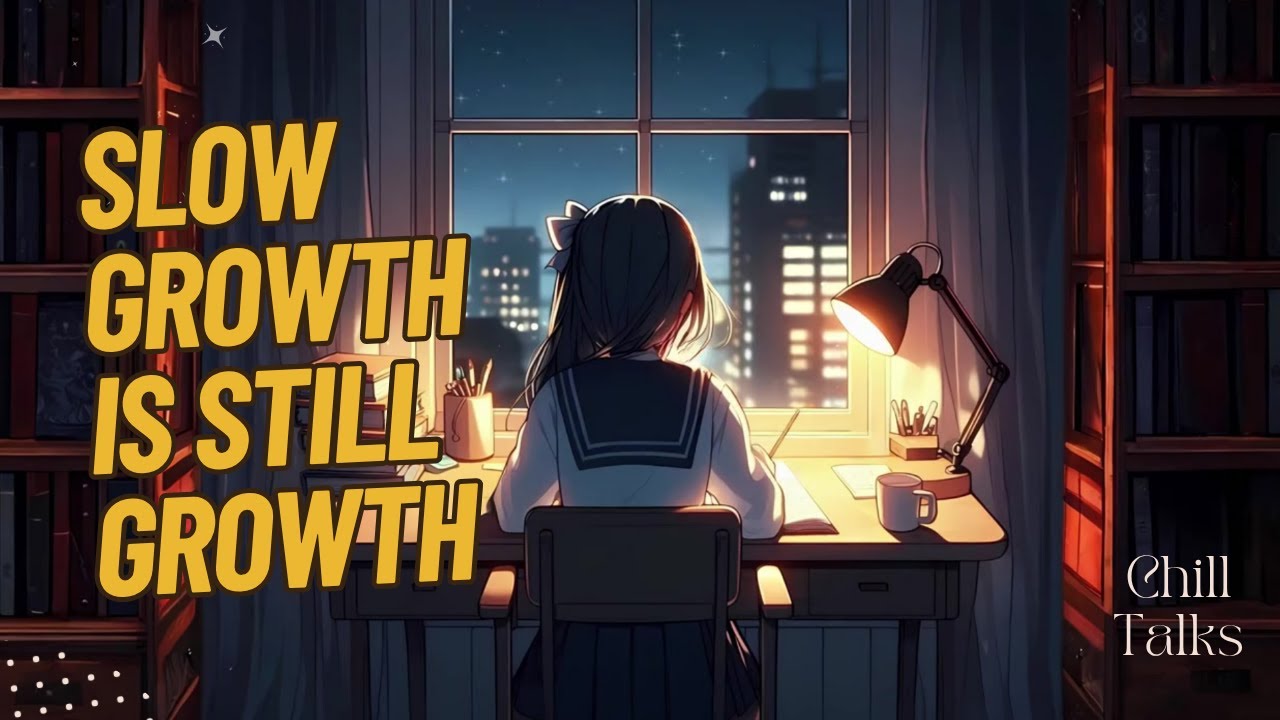 Slow Growth Is Still Growth Gentle Motivation for Quiet Progress