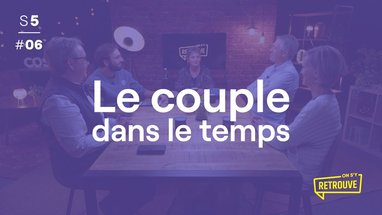 Le couple dans le temps - ON S'Y RETROUVE