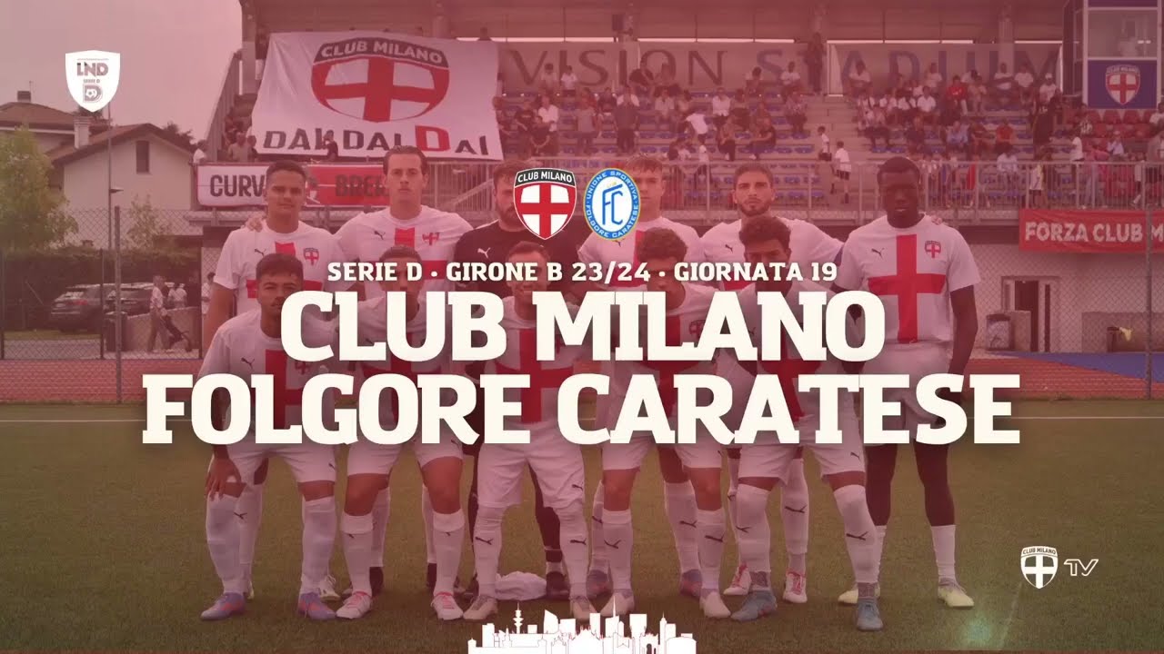 [ HIGHLIGHTS ] Club Milano v Folgore Caratese - 19a giornata Girone B SERIE D 2023/2024