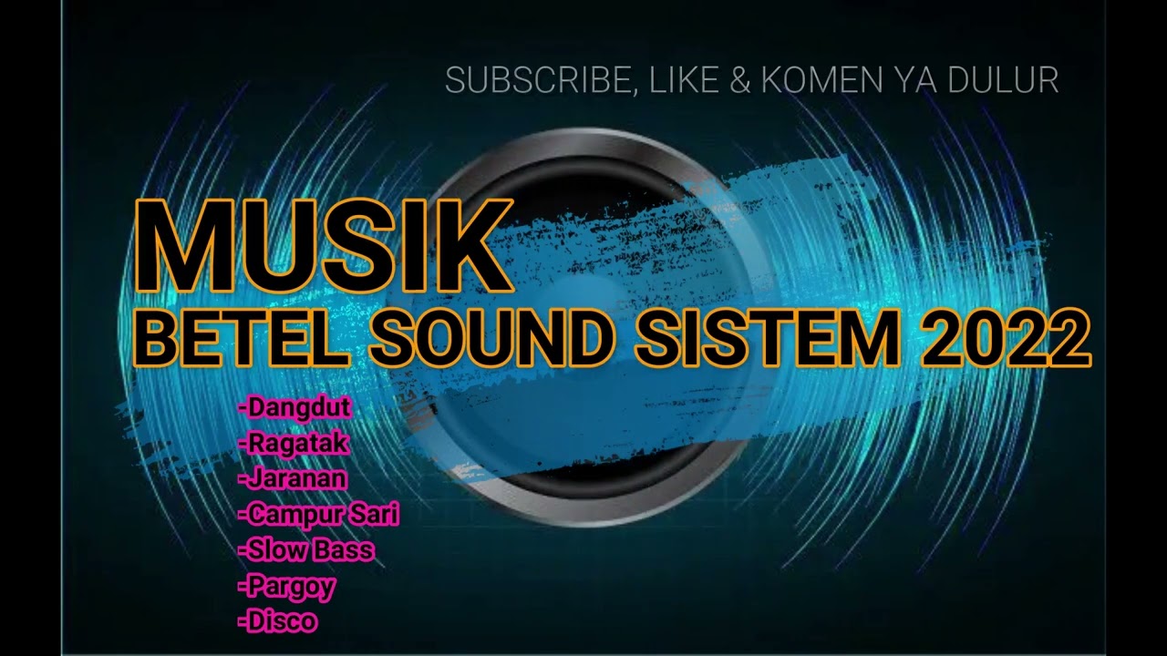 MUSIK BETEL SOUND SISTEM CAMPURAN 2022 // cocok untuk nguntir bareng PLAY BOSKU
