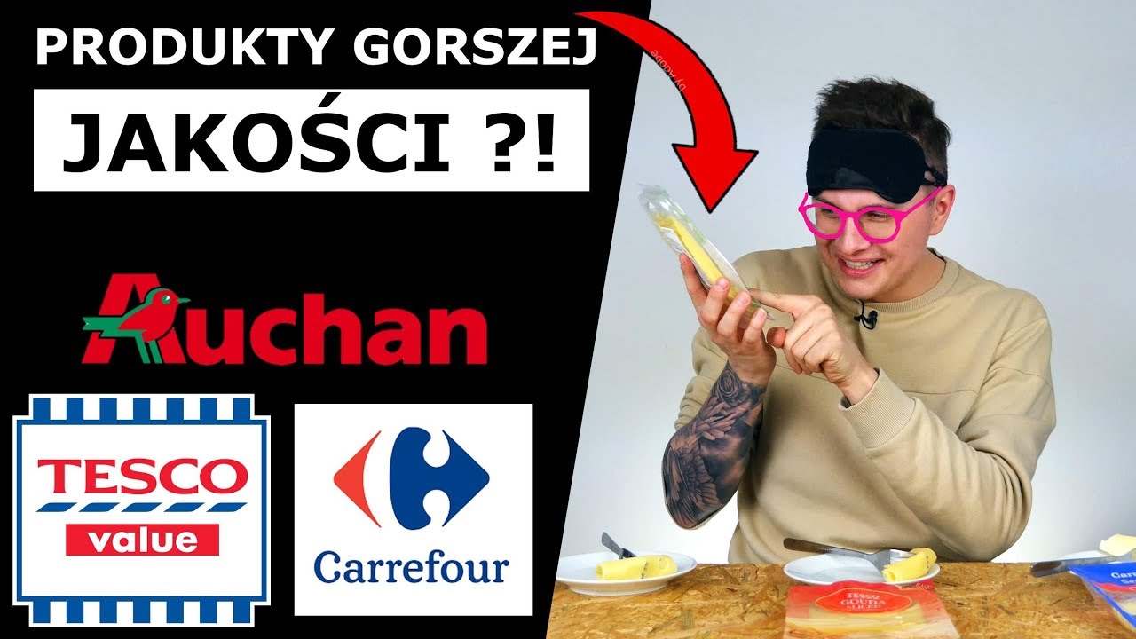 CZY PRODUKTY MARKI TESCO i AUCHAN SĄ GORSZEJ JAKOŚCI?!
