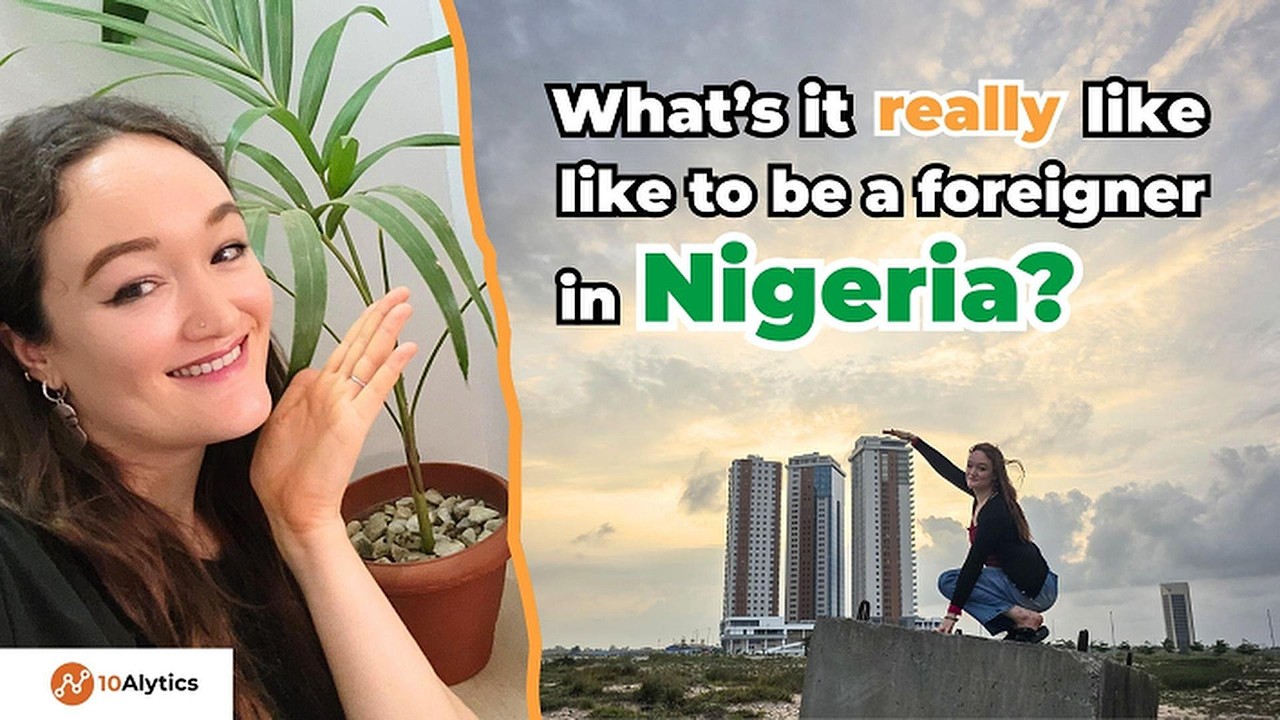 What's it really like to be a foreigner in Nigeria?