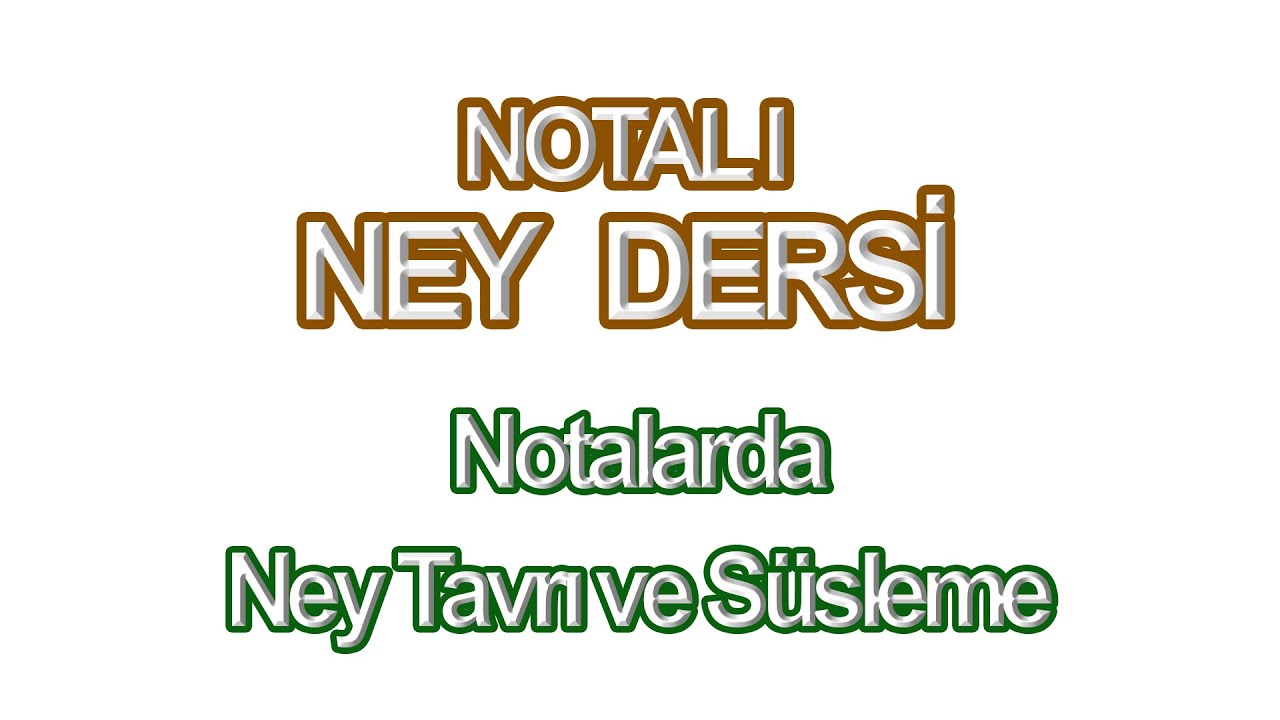 Notalarda Ney Tavrı ve Süsleme