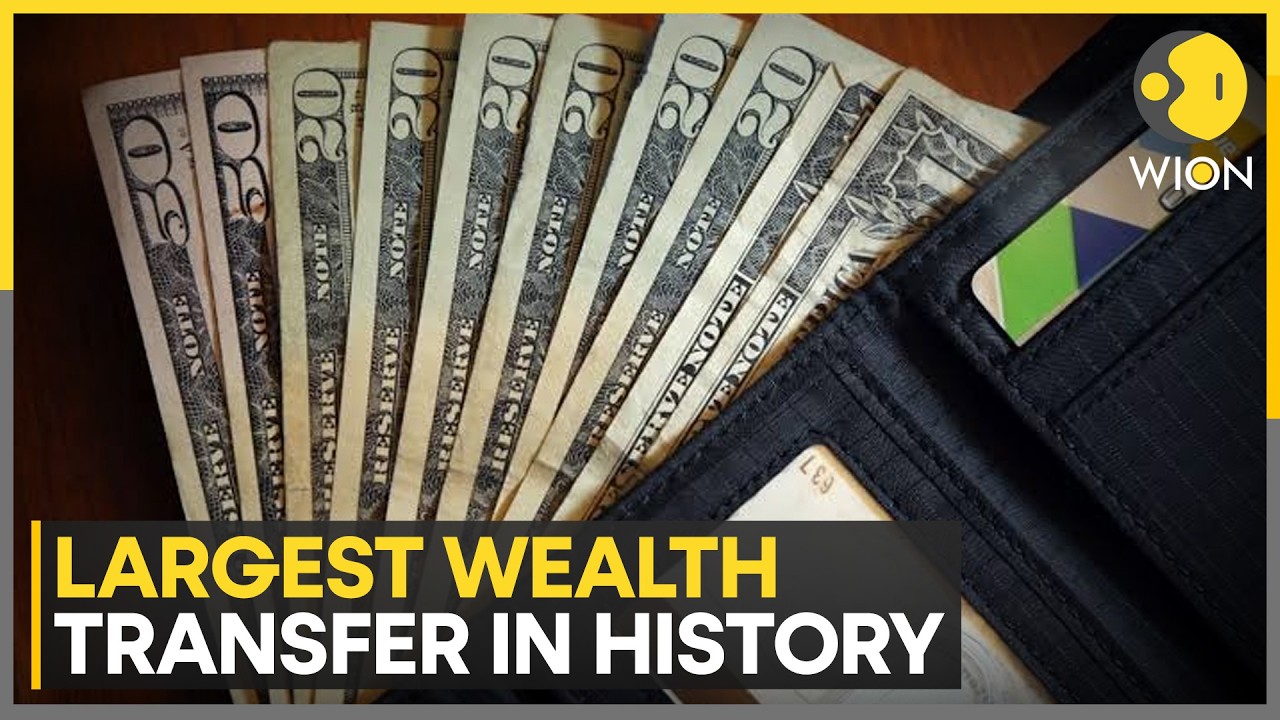 The Great Wealth Transfer: What The Biggest Wealth Shift Means For The Future | WION
