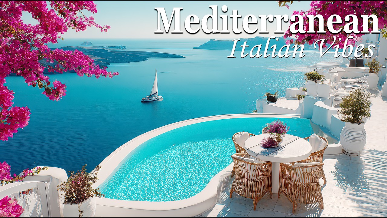 🎶 Italian Vibes & Mediterranean Music 🎶| Serene Waves & Calm Mediterranean Coast Views 🌅