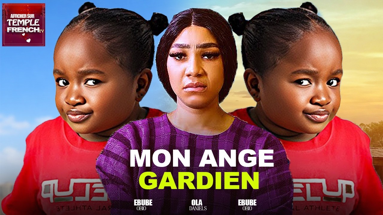 MON ANGE GARDIEN  - 2026 Derniers films nig&eacute;rians