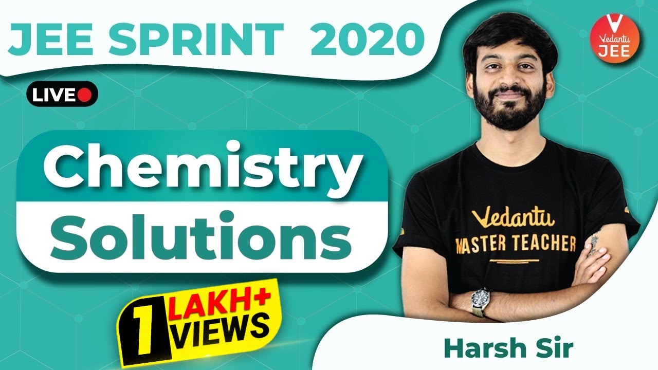 Solutions IIT JEE | JEE Chemistry | JEE Main Sprint 2020 | Harsh Sir | JEE Main 2020 | Vedantu JEE