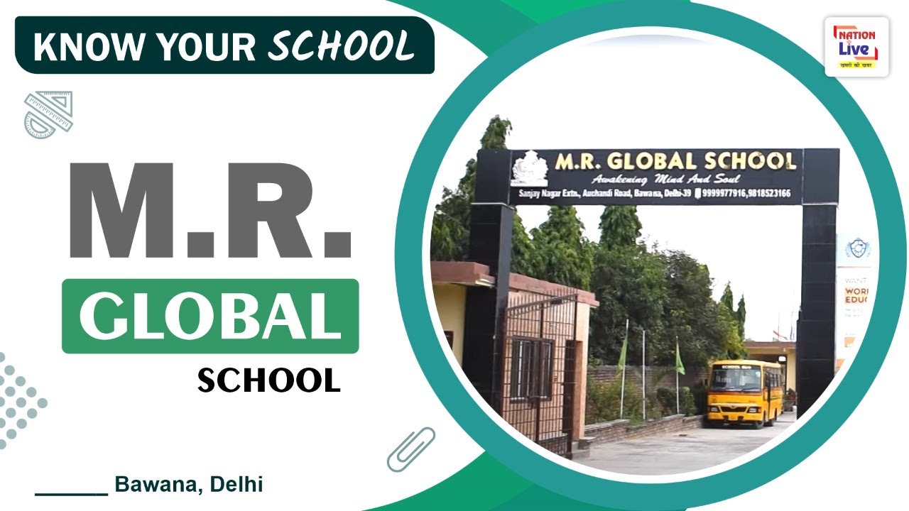 MR Global School || Know Your School || Bawana || Top Schools || Nation Live