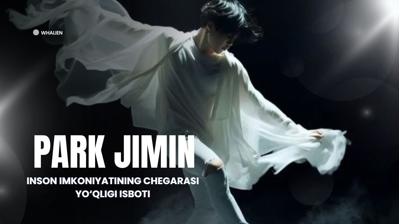 Park Jimin - Inson imkoniyatining chegarasi yoʻqligi isboti!