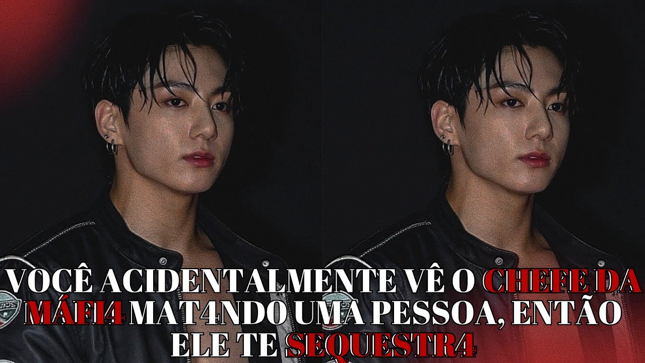 IMAGINE JUNGKOOK⛓️Você acidentalmente vê o chefe da máfi4 mat4nd0 uma pessoa, então ele te sequestr4