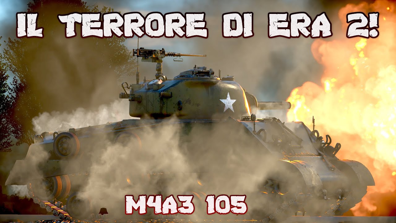 IL TERRORE DI ERA 2: M4A3 (105)  · #WarThunderITA