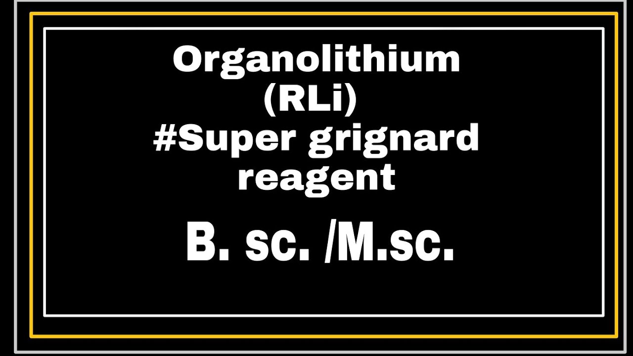 ||Super Grignard reagent||  | organolithium compound |