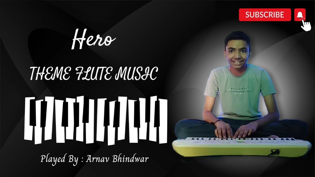 #HERO Theme Flute Music - Piano Cover | Played By Arnav Bhindwar @streamsofdreams838