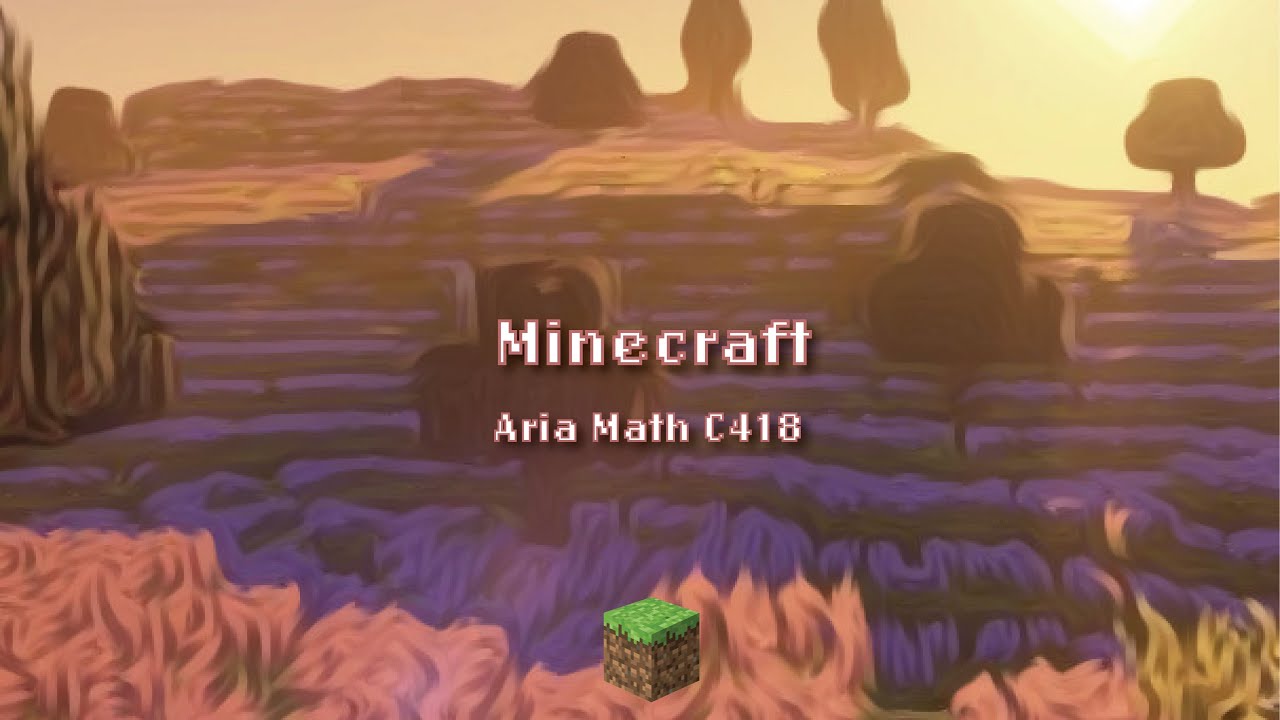 Minecraft - Aria Math 🌳 (Nostalgic Remaster)