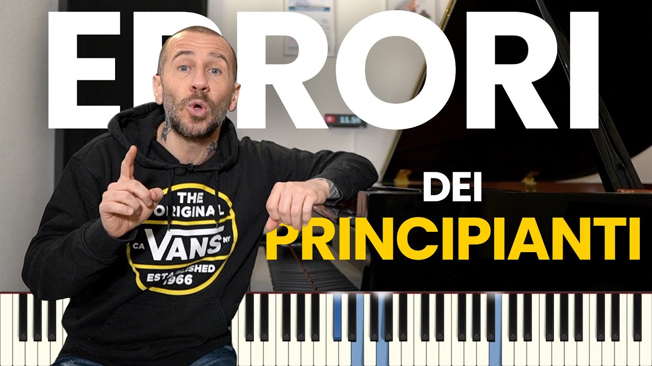 PIANOFORTE - GLI ERRORI DEI PRINCIPIANTI