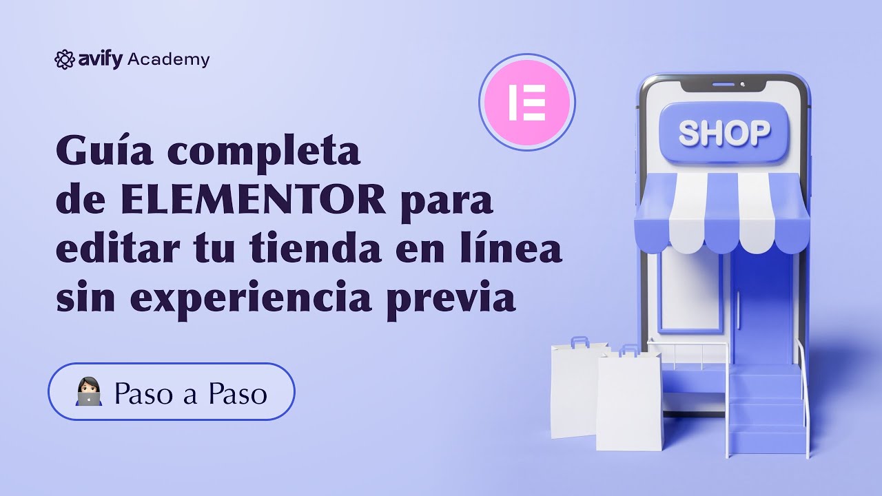 Guía de ELEMENTOR para Emprendedores 👩🏻‍💻 Edita tu tienda en línea SIN EXPERIENCIA previa