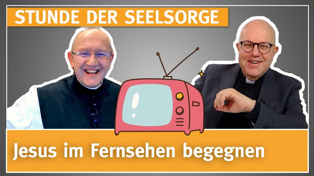 Jesus im Fernsehen begegnen - 15.12.2023 - STUNDE DER SEELSORGE