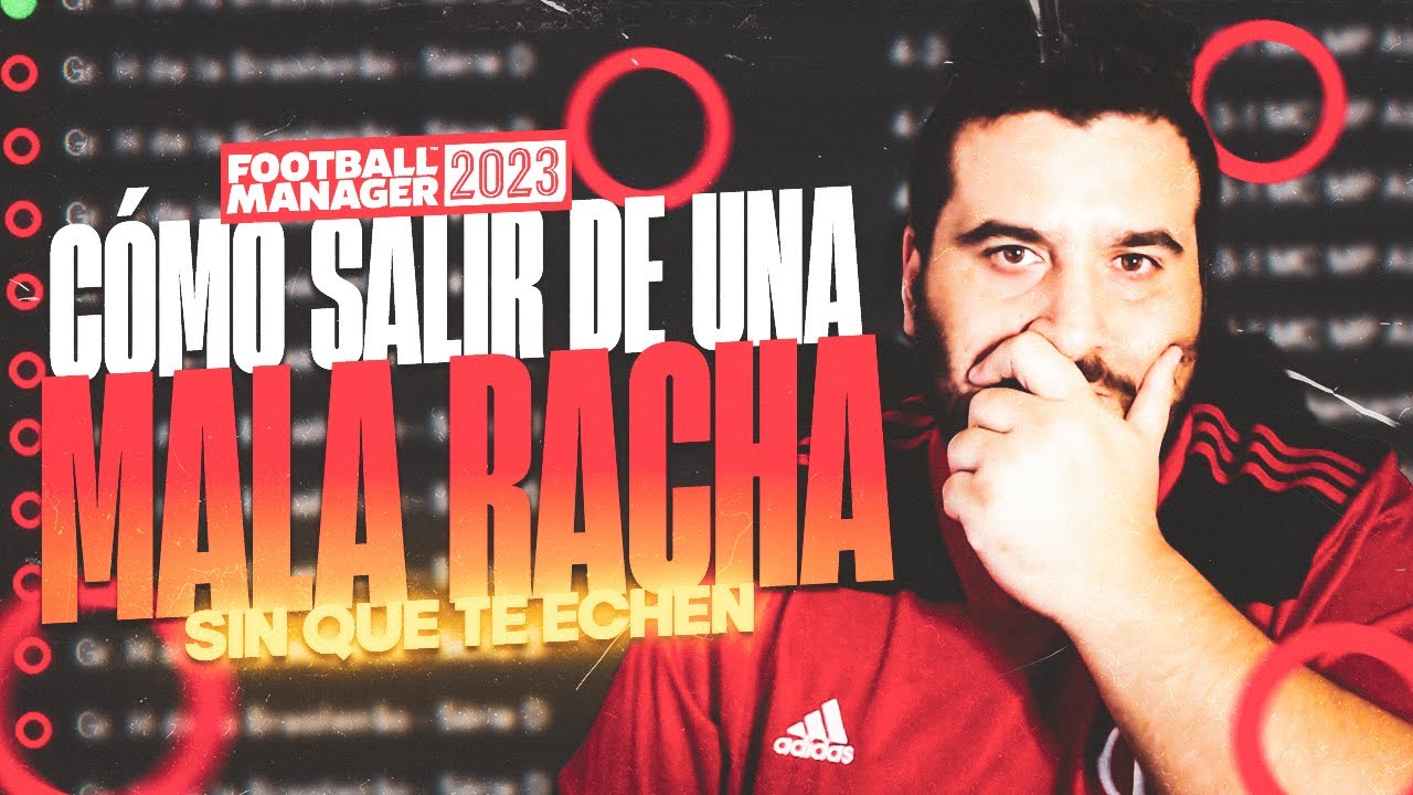 CÓMO SALIR DE UNA MALA RACHA en FOOTBALL MANAGER 2023