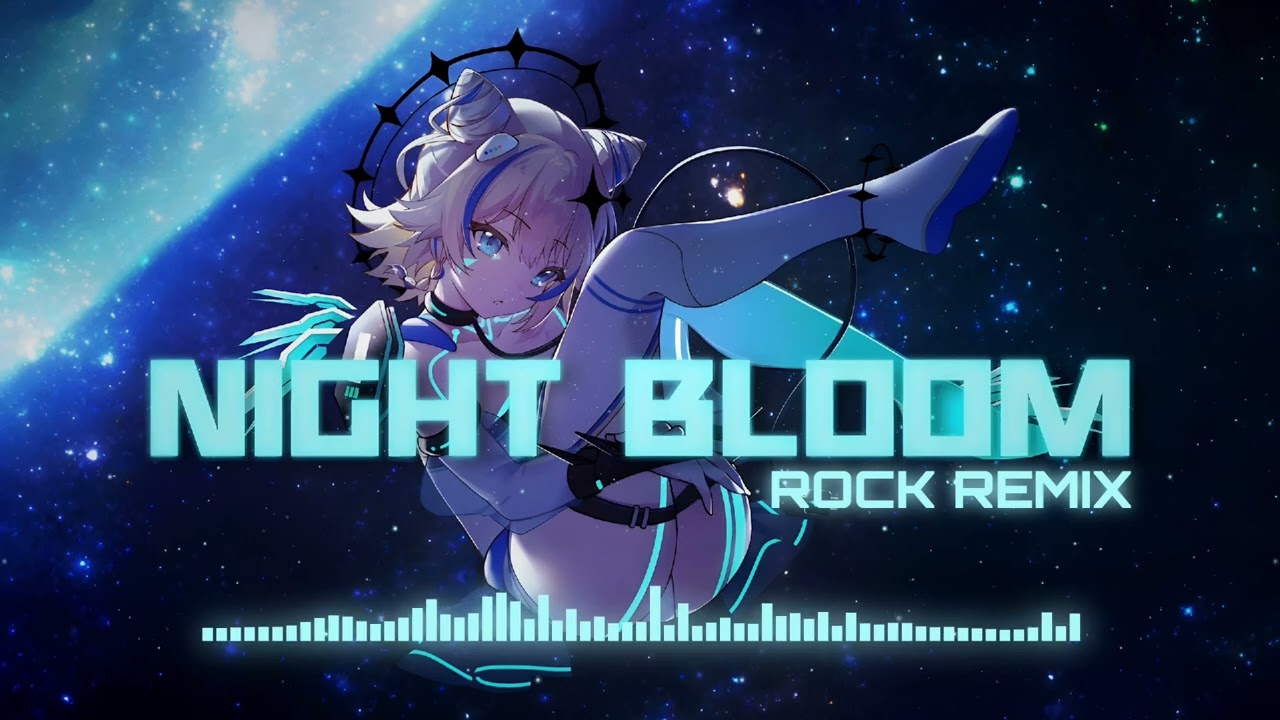 Night Bloom - Kaneko Lumi (Rock Remix)