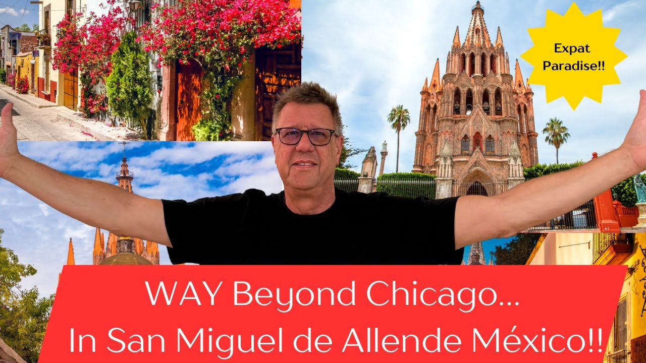 Way Beyond Chicago in Beautiful San Miguel de Allende, Mexico!