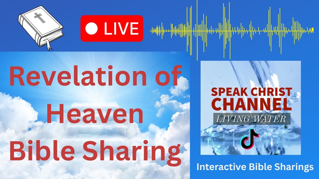 Bible Sharing Live “Revelation of Heaven!”