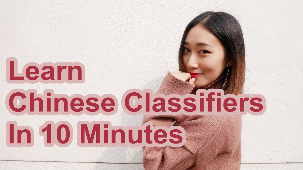 Learn Chinese Classifiers In 10 Minutes: Easy Chinese Mandarins For Beginners