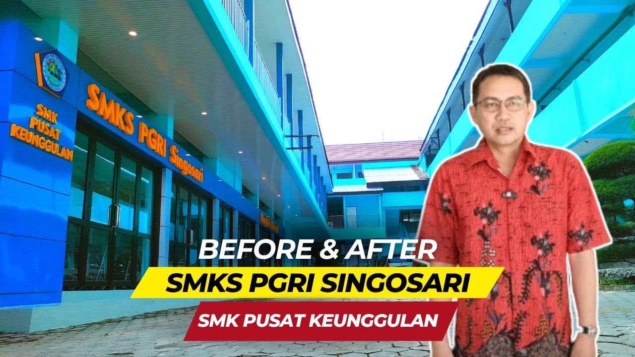 BEFORE AFTER SMK PK - SMKS PGRI SINGOSARI