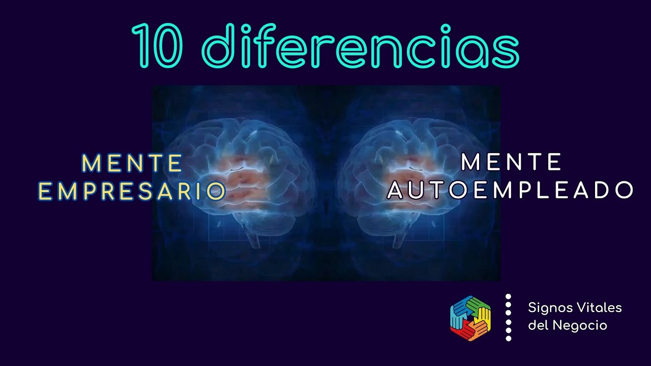 10 diferencias entre mente 🧠 Autoempleado Vs mente 🧠 Empresario | #signosvitalesdelnegocio