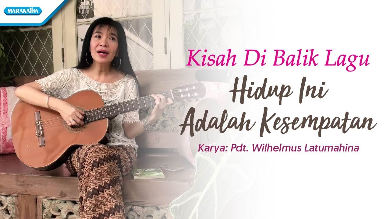 Kisah di balik lagu : Hidup ini adalah kesempatan - Herlin Pirena (Video)