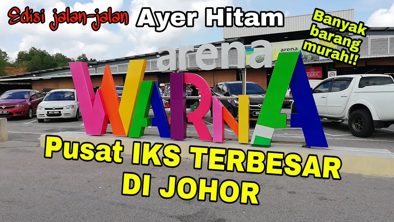 Banyak barang MURAH | Edisi jalan2 | Pusat IKS terbesar di johor | Arena Warna Ayer hitam