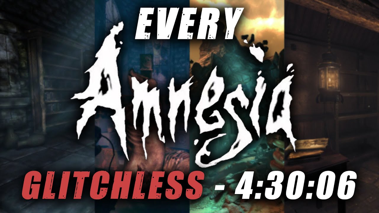 Every Amnesia Game Completed Without Glitches in 4:30:06