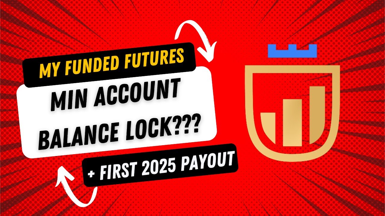 My Funded Futures (Minimum Account Balance Lock?) + 2025 First Payout