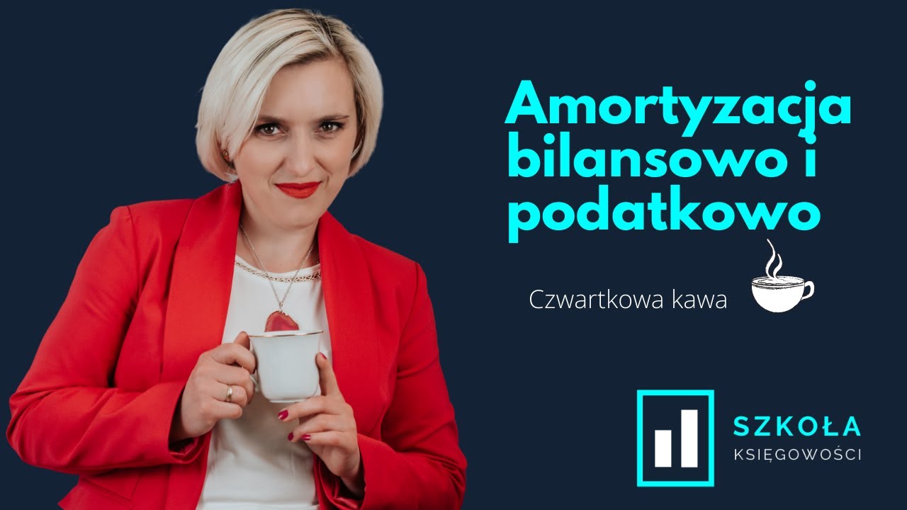Amortyzacja -ujęcie bilansowe i podatkowe - Czwartkowa Kawa