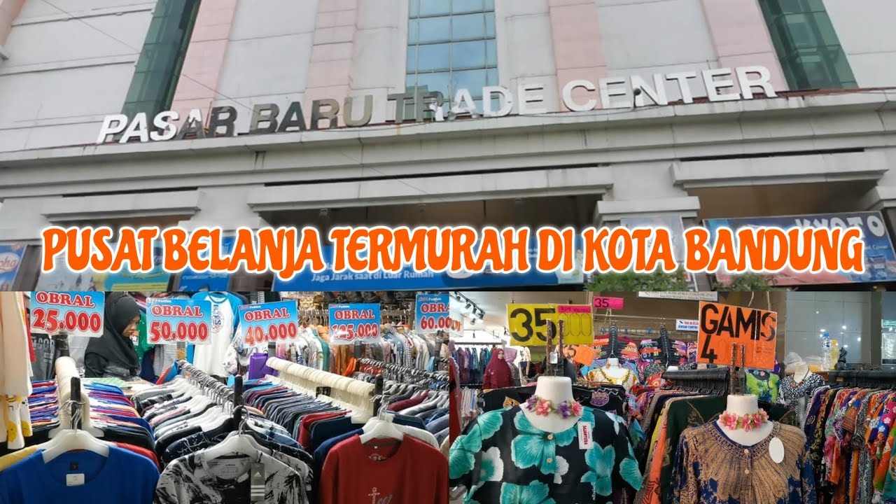 PASAR BARU TRADE CENTER BANDUNG || TEMPAT BELANJA MURAH DI KOTA BANDUNG