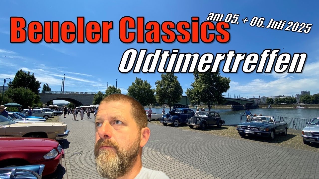 BEUELER CLASSICS Oldtimertreffen in BONN am 05.+06.07.2025 - tolle Klassiker & SELTENE Oldtimer !!