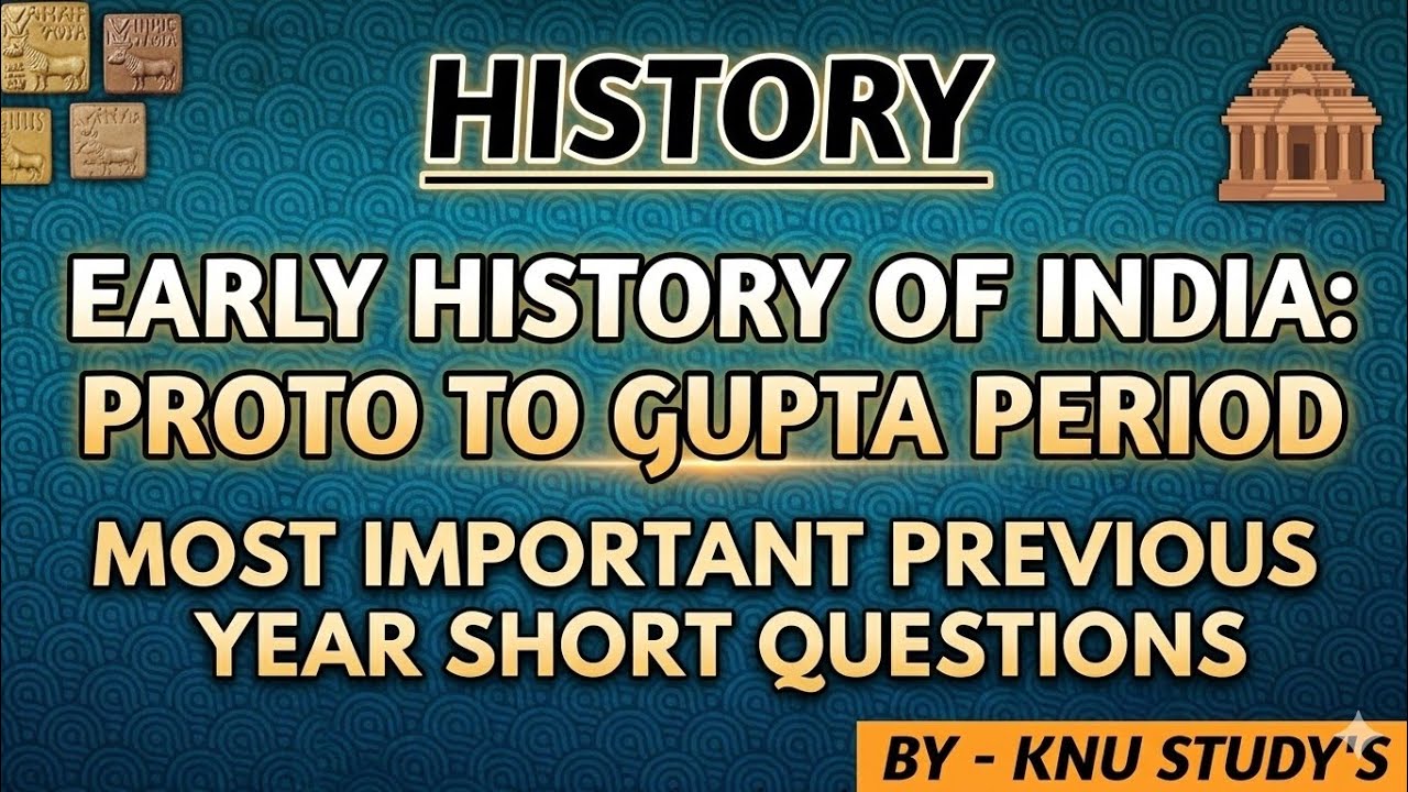 EARLY HISTORY OF INDIA: PROTO TO GUPTA PERIOD | MOST IMPORTANT PREVIOUS YEAR SHORT QUESTIONS 