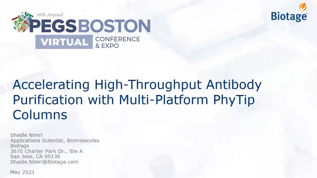 PEGS Boston: Accelerating High Throughput Antibody Purification w/Multi Platform PhyTip Columns