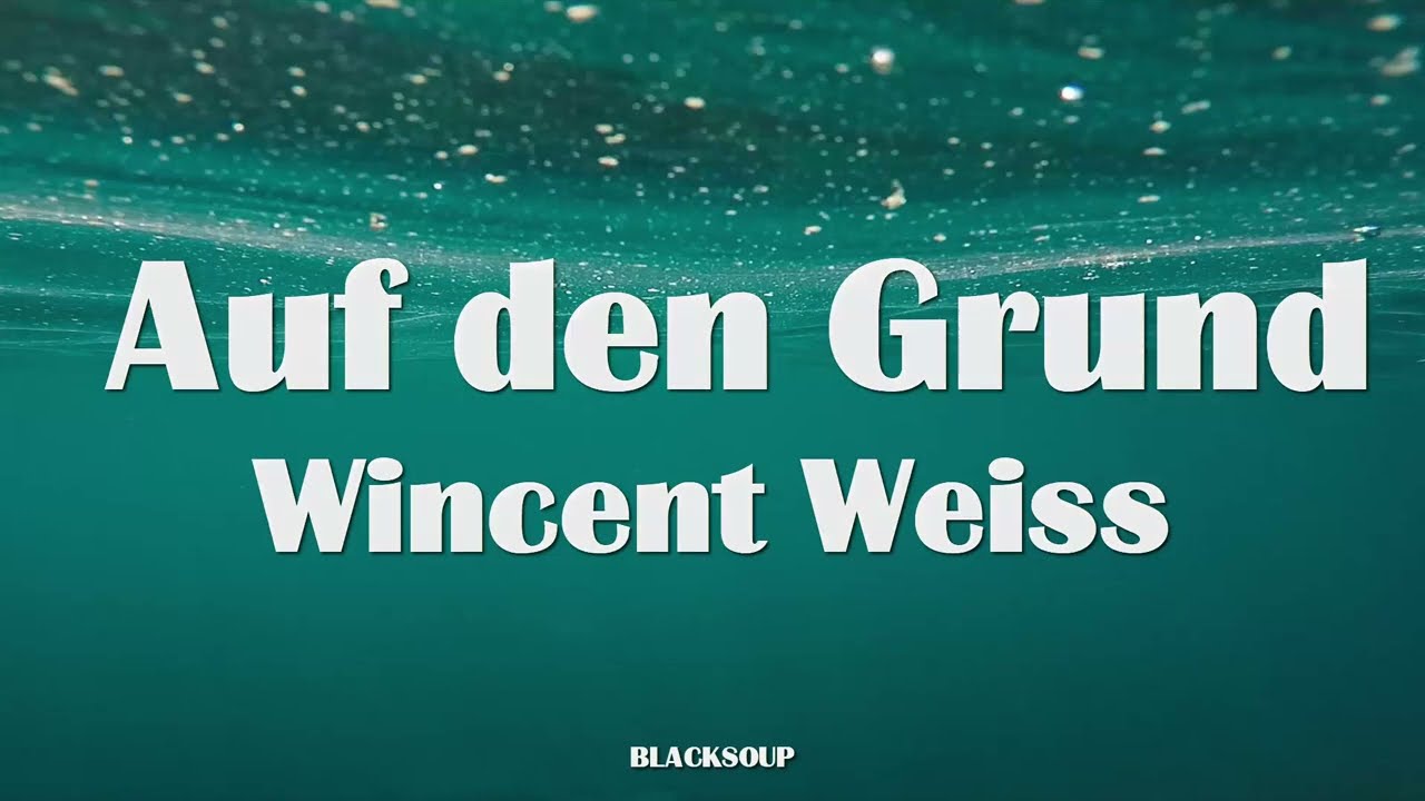 Wincent Weiss - Auf den Grund Lyrics