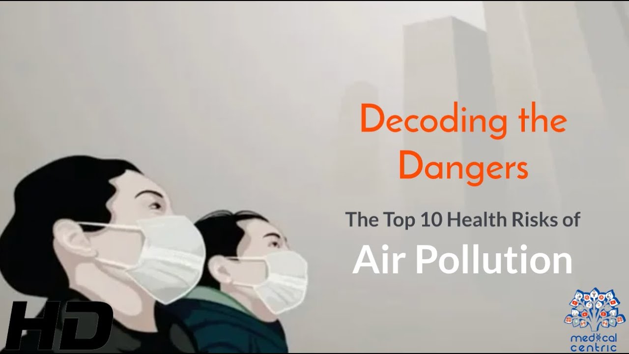 Dirty Air, Dirty Secrets: Exploring the Top 10 Health Risks Tied to Air Pollution