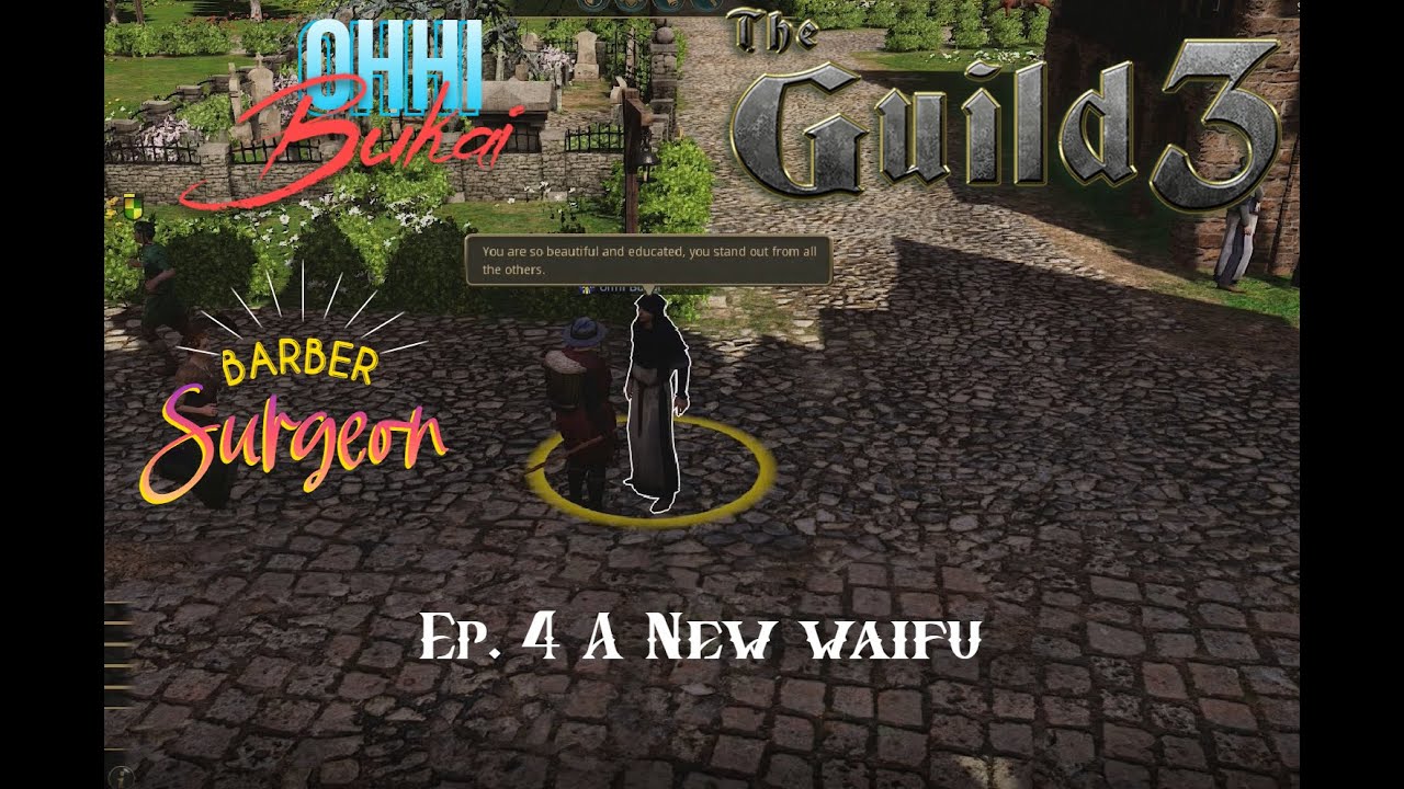 A New Waifu |  | The Guild 3 | The Barber Surgeon Ep. 4