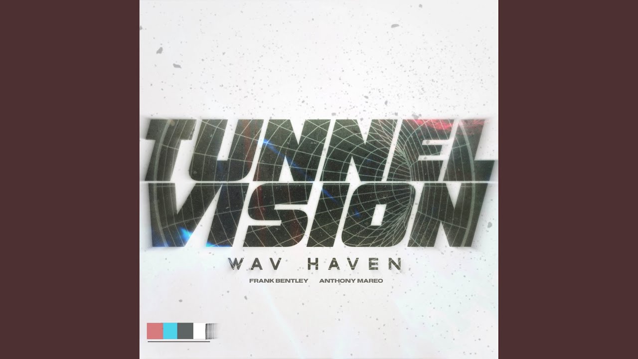 TUNNEL VISION