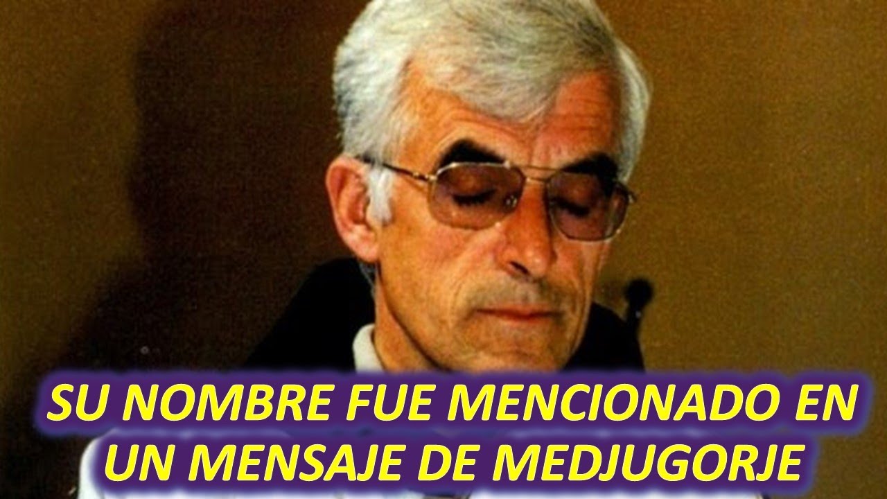 ¡LA UNICA PERSONA EN EL MUNDO MENCIONADA POR LA VIRGEN MARIA EN LOS MENSAJES DE MEDJUGORJE!