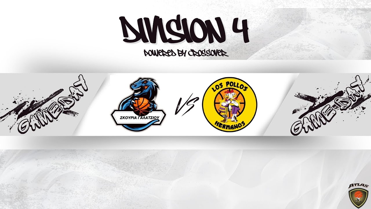 Atlasbasket - Division 4 - 4th Round - ΣΚΟΥΡΙΑ ΓΑΛΑΤΣΙΟΥ VS LOS POLLOS HERMANOS