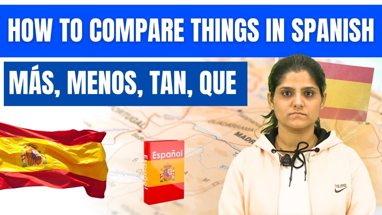 How to Compare Things in Spanish | Más, Menos, Tan, Que | Spanish Grammar for Beginners
