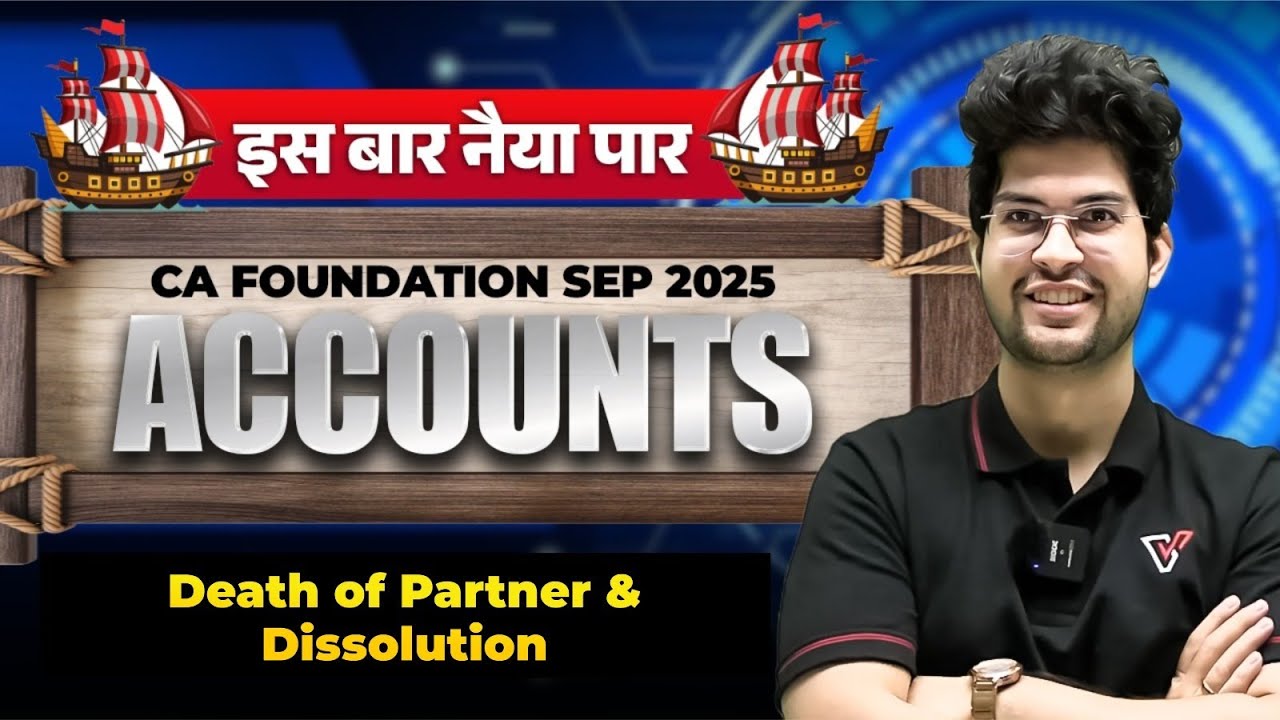 Accounts: Death of Partner And Dissolution | CA Foundation Accounts | CA Rishabh Rohra