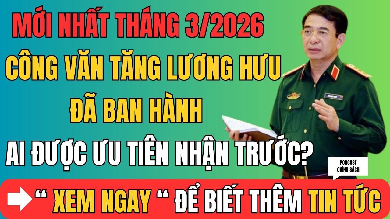 Mới Nhất Tháng 3/2026: Công Văn Tăng Lương Hưu Đã Ban Hành – Ai Được Ưu Tiên Nhận Trước?