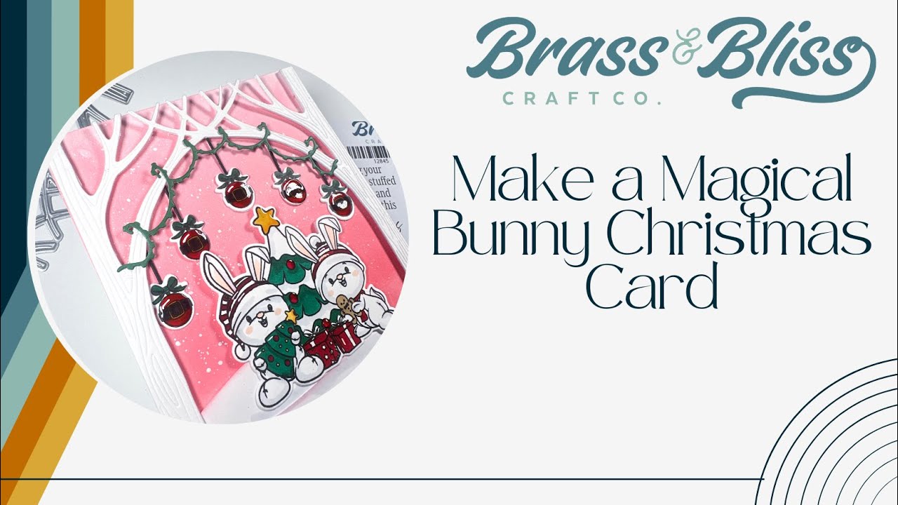 Card Making with Brass & Bliss: Make a Magical Bunny Christmas Card
