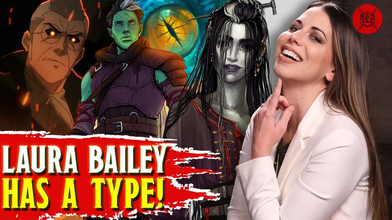 Laura Bailey Has A Type! Critical Role-mance Explained!