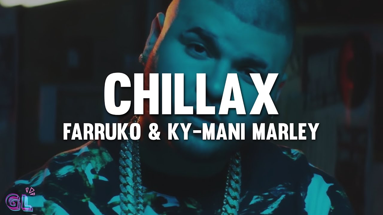 Farruko, Ky-Mani Marley - Chillax (Letra)