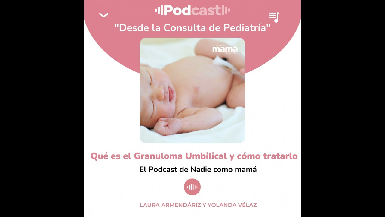 136. Qué es el granuloma umbilical y cómo tratarlo